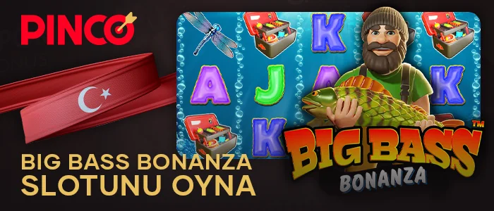 Pinco Türkiye'deki Big Bass Bonanza casino