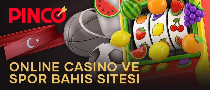 Türkiye'de bahis ve casino oyunları için Pinco sitesi