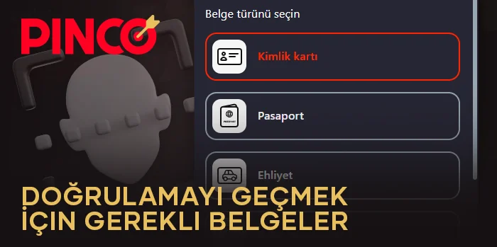 Pinco Casino'da Türkiye'den gelen oyuncuların kimlik doğrulaması için gerekli belgeler