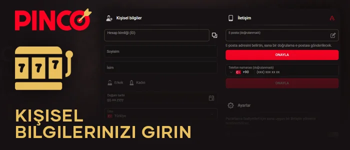Slot oynamadan önce Pinco profilinde kişisel bilgilerinizi girin